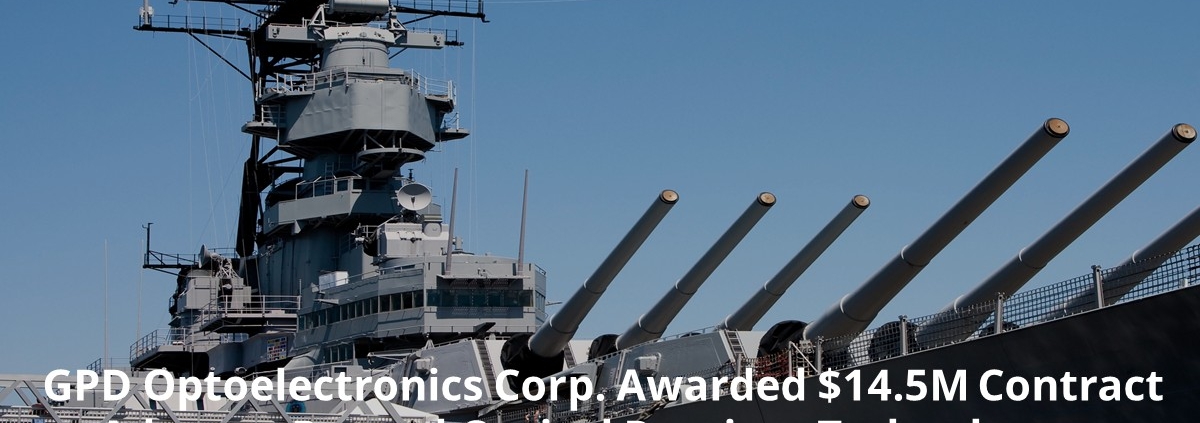 GPD Optoelectronics Corp. Awarded $14.5M Contract to Advance Rugged Optical Receiver Technology